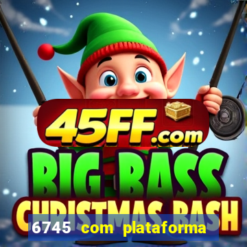 6745 com plataforma de jogos